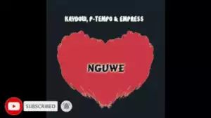 P-Tempo, Kaydow X Empress - Nguwe